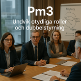 Pm3 – Lösningen på otydliga roller och dubbelstyrning i förvaltningen